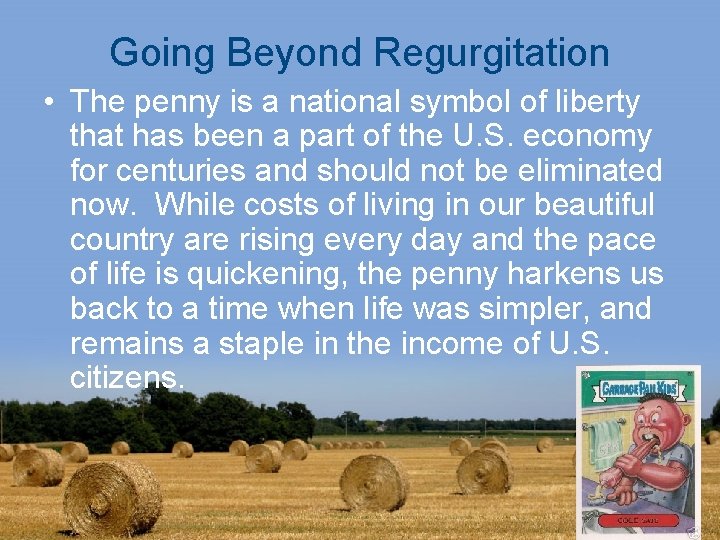 Going Beyond Regurgitation • The penny is a national symbol of liberty that has