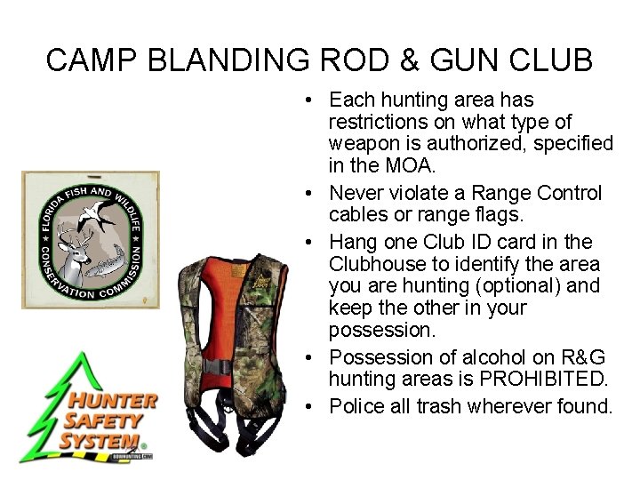 CAMP BLANDING ROD & GUN CLUB • Each hunting area has restrictions on what