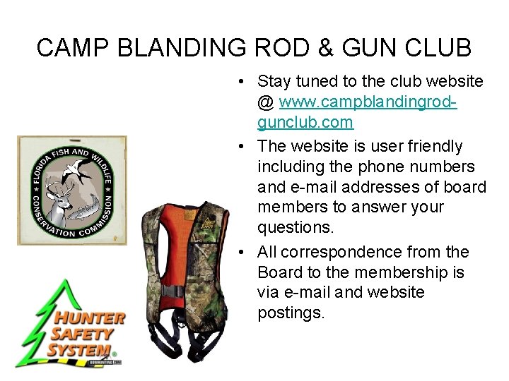 CAMP BLANDING ROD & GUN CLUB • Stay tuned to the club website @