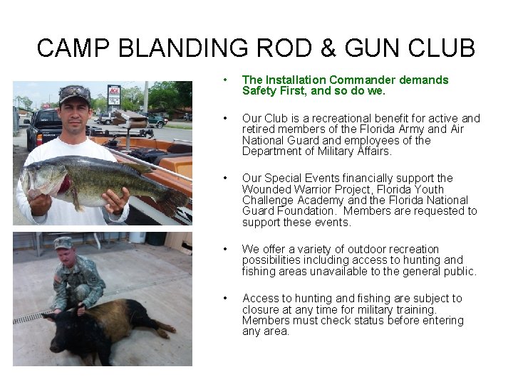 CAMP BLANDING ROD & GUN CLUB • The Installation Commander demands Safety First, and