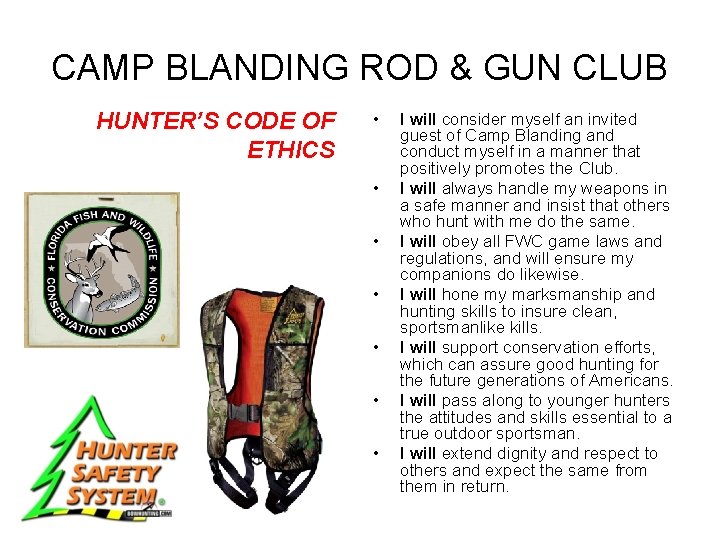 CAMP BLANDING ROD & GUN CLUB HUNTER’S CODE OF ETHICS • • I will