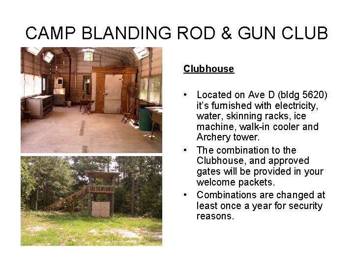 CAMP BLANDING ROD & GUN CLUB Clubhouse • Located on Ave D (bldg 5620)