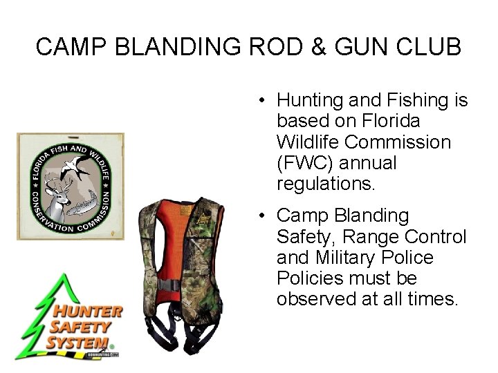 CAMP BLANDING ROD & GUN CLUB • Hunting and Fishing is based on Florida