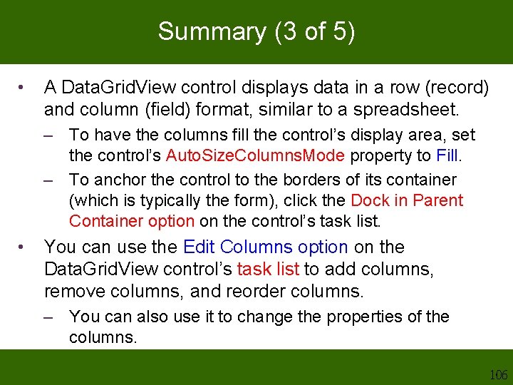 Summary (3 of 5) • A Data. Grid. View control displays data in a Summary (3 of 5) • A Data. Grid. View control displays data in a
