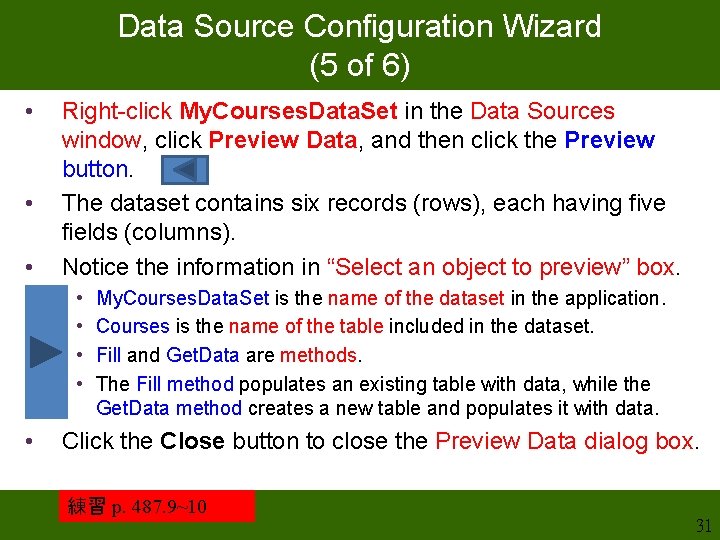 Data Source Configuration Wizard (5 of 6) • • • Right-click My. Courses. Data. Data Source Configuration Wizard (5 of 6) • • • Right-click My. Courses. Data.