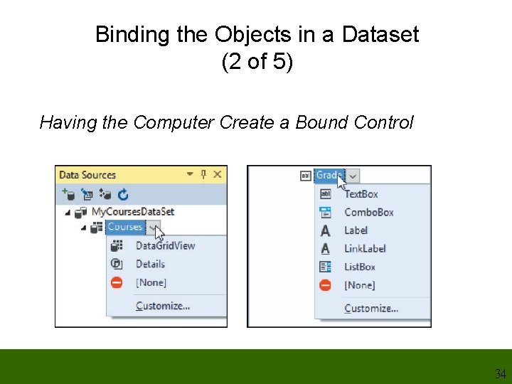 Binding the Objects in a Dataset (2 of 5) Having the Computer Create a Binding the Objects in a Dataset (2 of 5) Having the Computer Create a