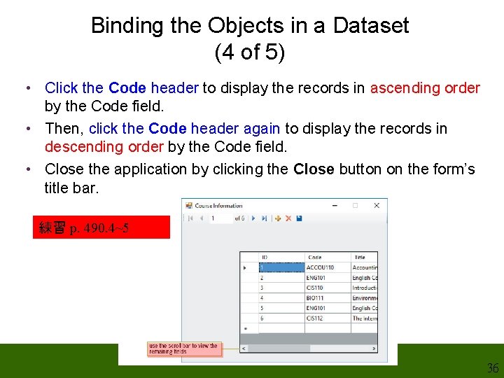 Binding the Objects in a Dataset (4 of 5) • Click the Code header Binding the Objects in a Dataset (4 of 5) • Click the Code header