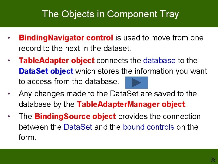 The Objects in Component Tray • Binding. Navigator control is used to move from The Objects in Component Tray • Binding. Navigator control is used to move from