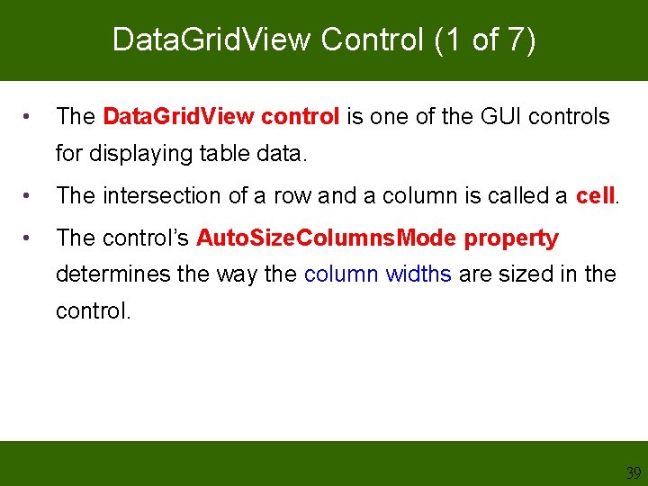 Data. Grid. View Control (1 of 7) • The Data. Grid. View control is Data. Grid. View Control (1 of 7) • The Data. Grid. View control is