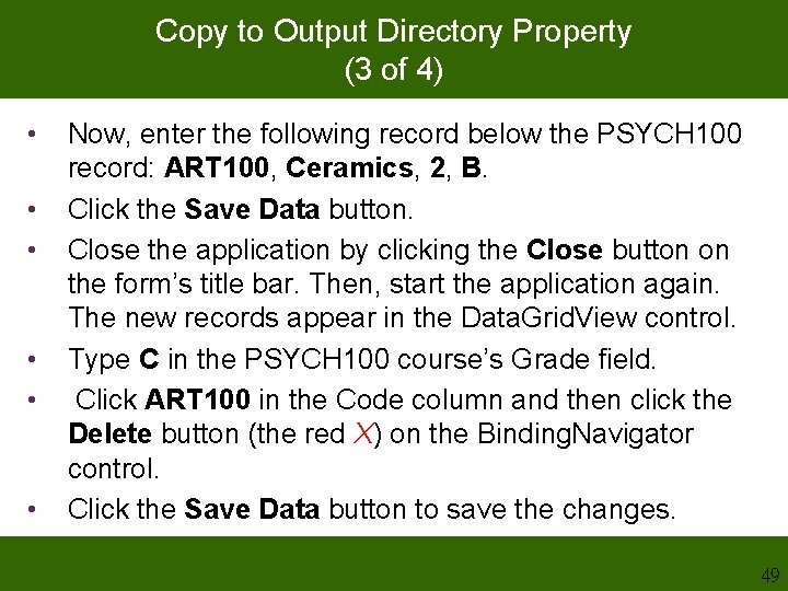 Copy to Output Directory Property (3 of 4) • • • Now, enter the Copy to Output Directory Property (3 of 4) • • • Now, enter the