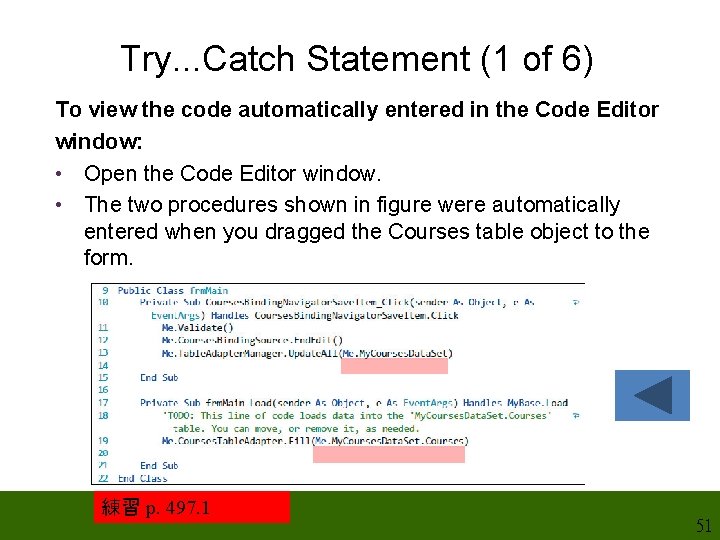 Try. . . Catch Statement (1 of 6) To view the code automatically entered Try. . . Catch Statement (1 of 6) To view the code automatically entered