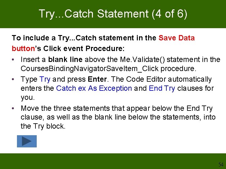 Try. . . Catch Statement (4 of 6) To include a Try. . . Try. . . Catch Statement (4 of 6) To include a Try. . .