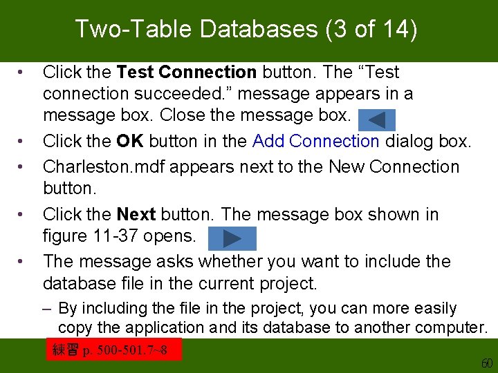 Two-Table Databases (3 of 14) • • • Click the Test Connection button. The Two-Table Databases (3 of 14) • • • Click the Test Connection button. The
