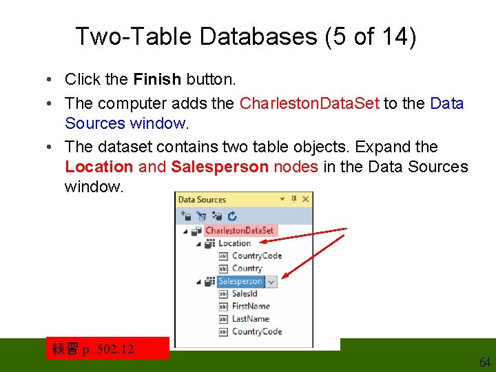 Two-Table Databases (5 of 14) • Click the Finish button. • The computer adds Two-Table Databases (5 of 14) • Click the Finish button. • The computer adds