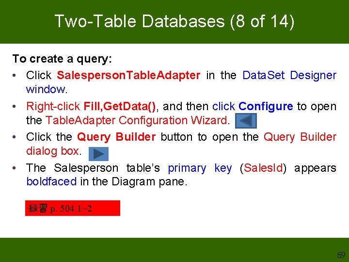 Two-Table Databases (8 of 14) To create a query: • Click Salesperson. Table. Adapter Two-Table Databases (8 of 14) To create a query: • Click Salesperson. Table. Adapter