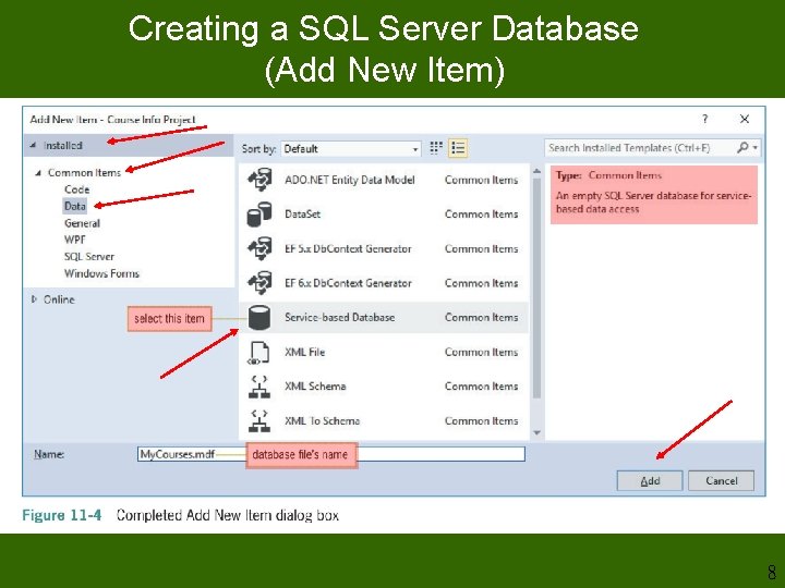 Creating a SQL Server Database (Add New Item) 8 Creating a SQL Server Database (Add New Item) 8