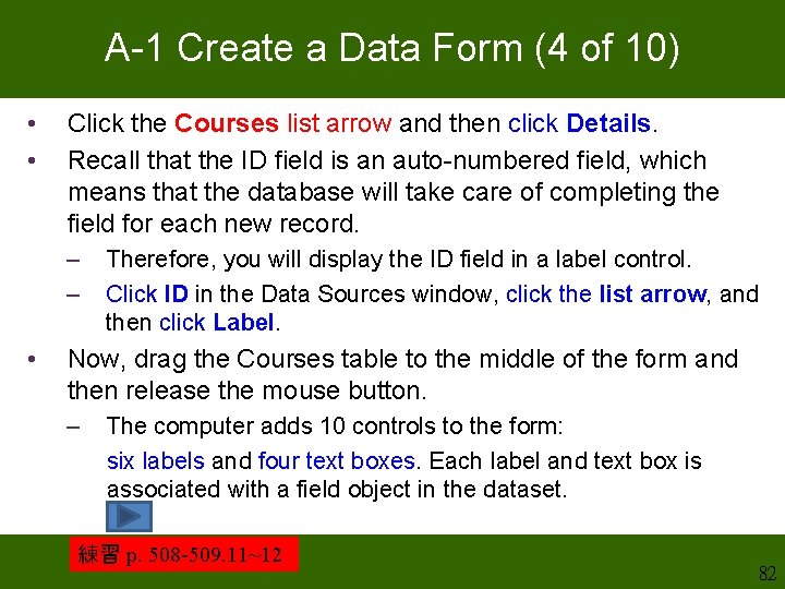 A-1 Create a Data Form (4 of 10) • • Click the Courses list A-1 Create a Data Form (4 of 10) • • Click the Courses list