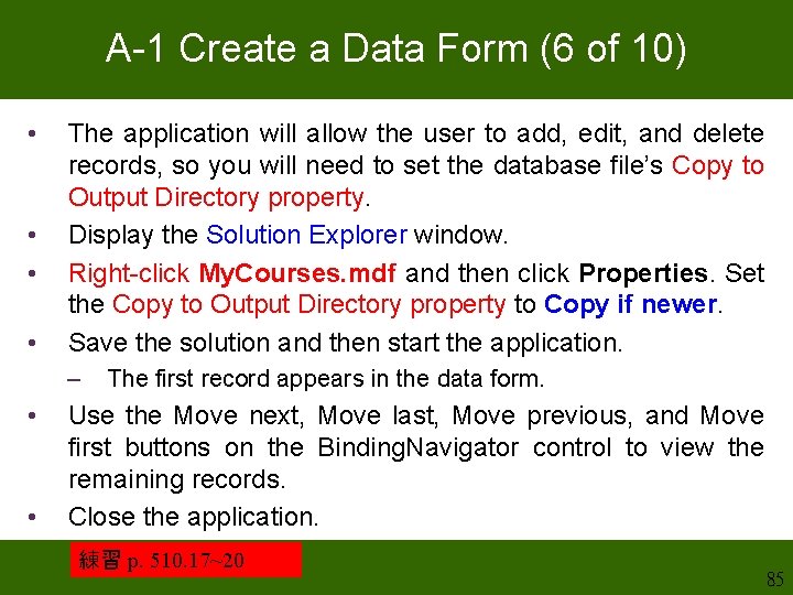 A-1 Create a Data Form (6 of 10) • • The application will allow A-1 Create a Data Form (6 of 10) • • The application will allow