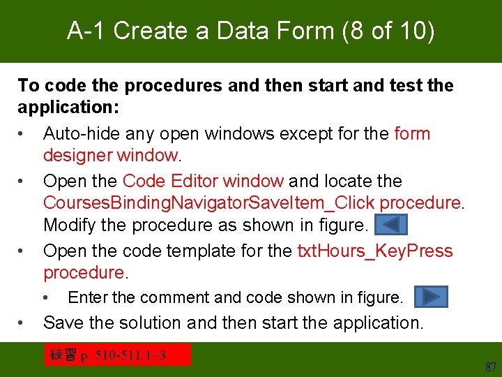 A-1 Create a Data Form (8 of 10) To code the procedures and then A-1 Create a Data Form (8 of 10) To code the procedures and then