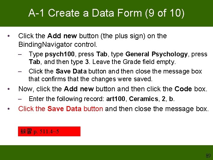 A-1 Create a Data Form (9 of 10) • Click the Add new button A-1 Create a Data Form (9 of 10) • Click the Add new button
