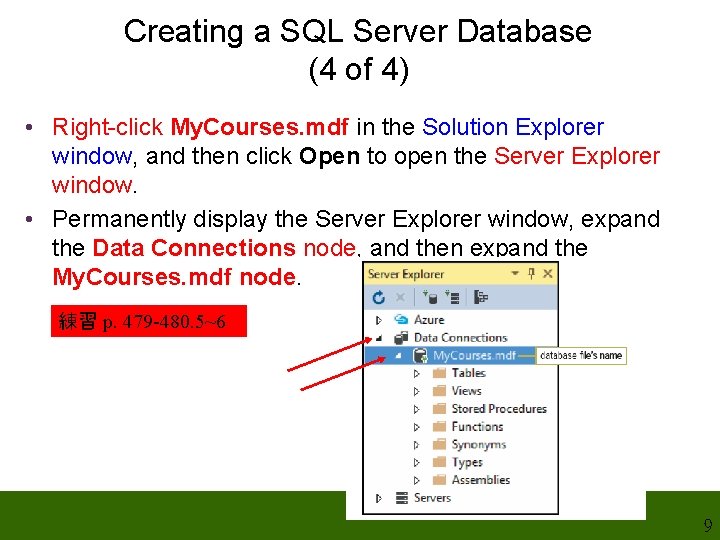 Creating a SQL Server Database (4 of 4) • Right-click My. Courses. mdf in Creating a SQL Server Database (4 of 4) • Right-click My. Courses. mdf in