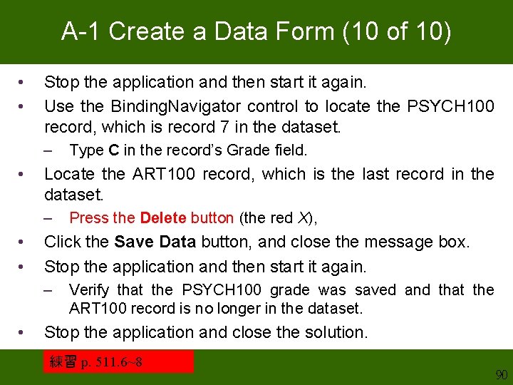 A-1 Create a Data Form (10 of 10) • • Stop the application and A-1 Create a Data Form (10 of 10) • • Stop the application and
