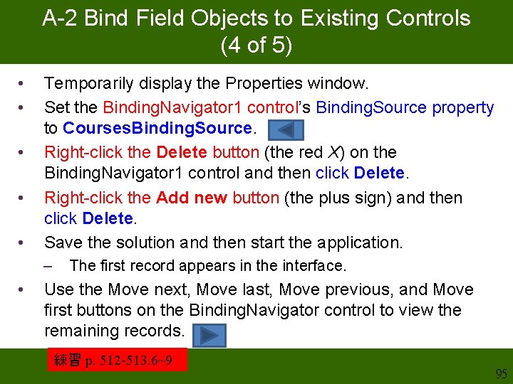 A-2 Bind Field Objects to Existing Controls (4 of 5) • • • Temporarily A-2 Bind Field Objects to Existing Controls (4 of 5) • • • Temporarily