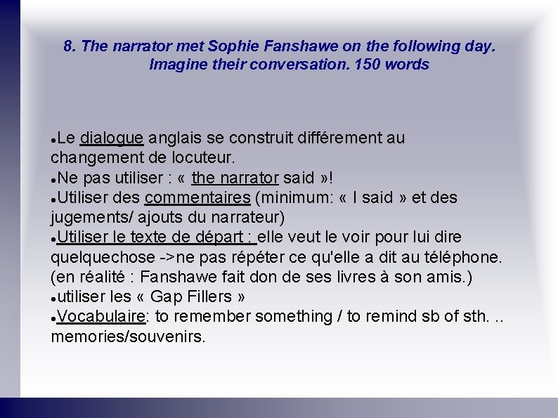 8. The narrator met Sophie Fanshawe on the following day. Imagine their conversation. 150