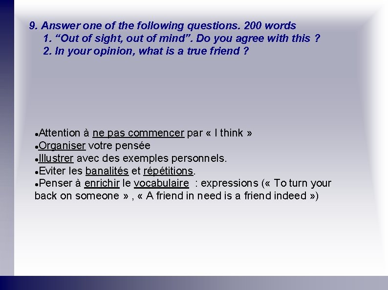 9. Answer one of the following questions. 200 words 1. “Out of sight, out