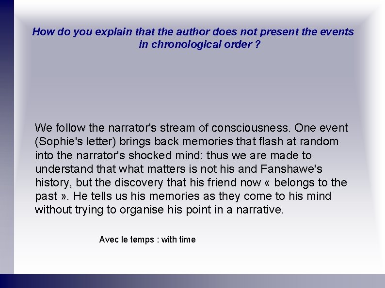 How do you explain that the author does not present the events in chronological