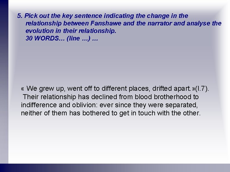 5. Pick out the key sentence indicating the change in the relationship between Fanshawe