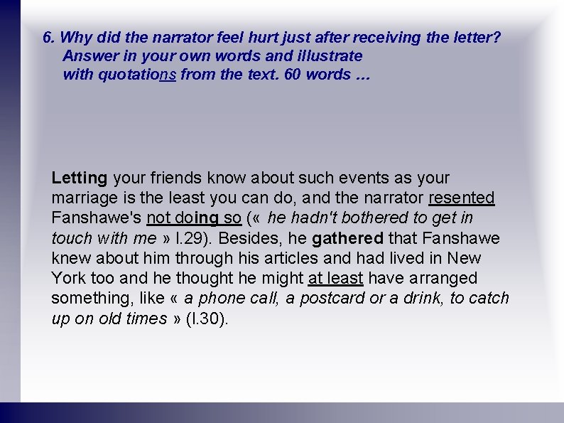 6. Why did the narrator feel hurt just after receiving the letter? Answer in