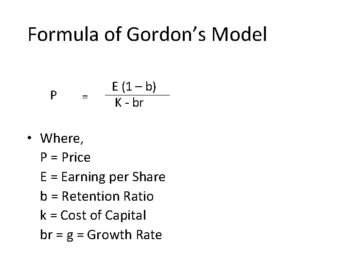Formula of Gordon’s Model P = E (1 – b) K - br •
