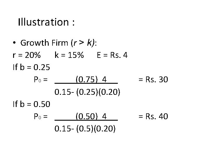Illustration : • Growth Firm (r > k): r = 20% k = 15%