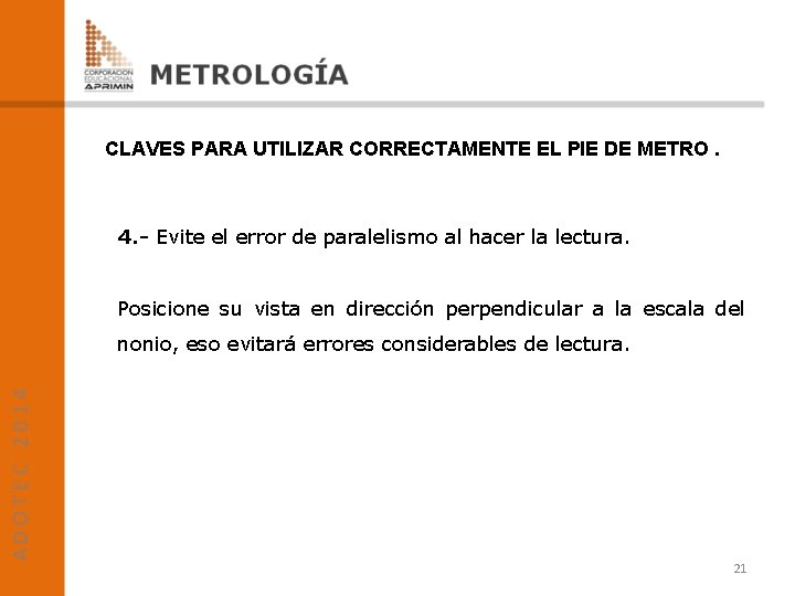 CLAVES PARA UTILIZAR CORRECTAMENTE EL PIE DE METRO. 4. - Evite el error de