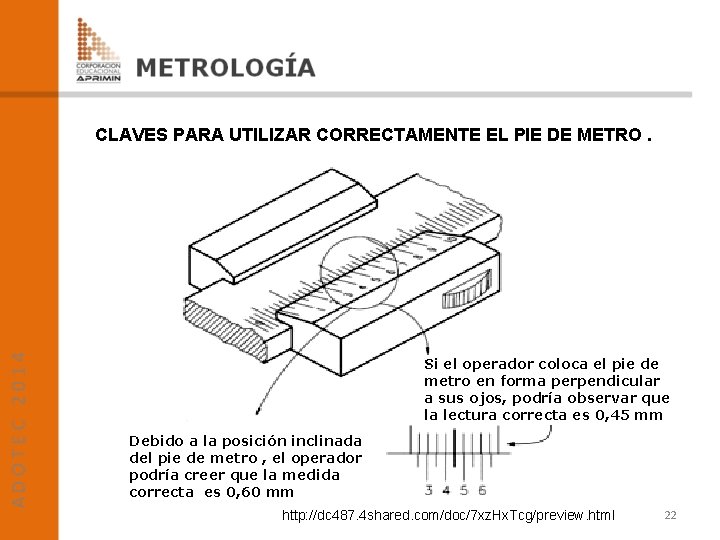 CLAVES PARA UTILIZAR CORRECTAMENTE EL PIE DE METRO. Si el operador coloca el pie