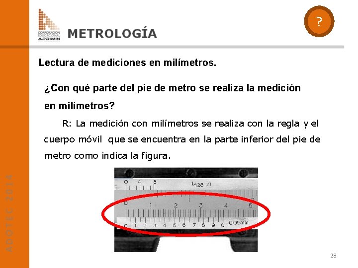 ? Lectura de mediciones en milímetros. ¿Con qué parte del pie de metro se