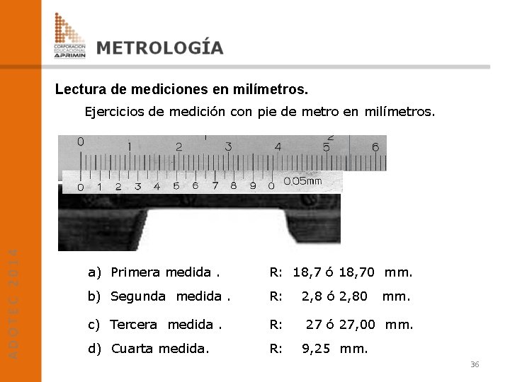 Lectura de mediciones en milímetros. Ejercicios de medición con pie de metro en milímetros.