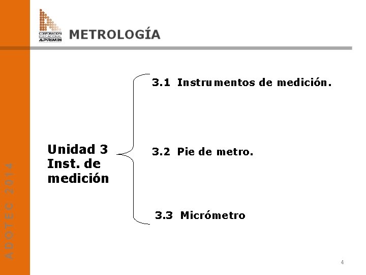 ADOTEC 2014 3. 1 Instrumentos de medición. Unidad 3 Inst. de medición 3. 2