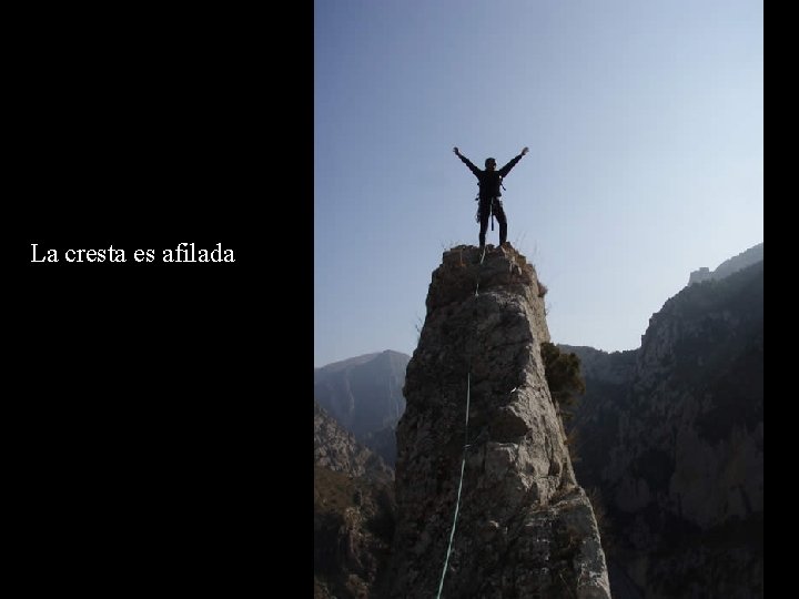 La cresta es afilada 