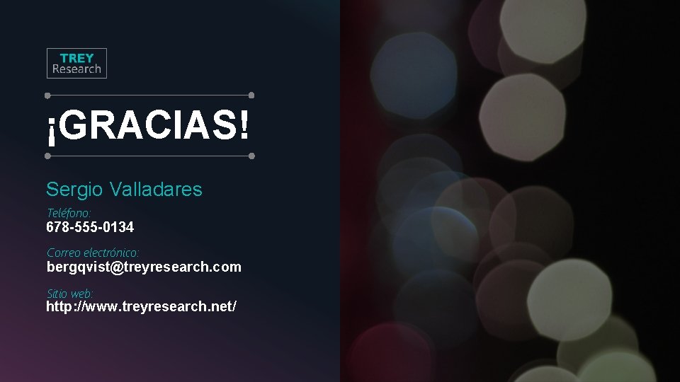 ¡GRACIAS! Sergio Valladares Teléfono: 678 -555 -0134 Correo electrónico: bergqvist@treyresearch. com Sitio web: http: