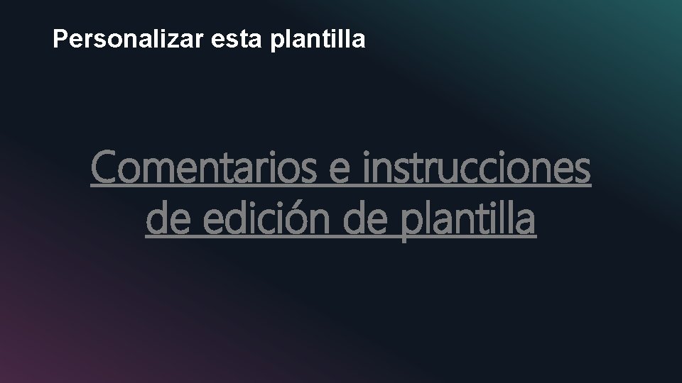 Personalizar esta plantilla Comentarios e instrucciones de edición de plantilla 