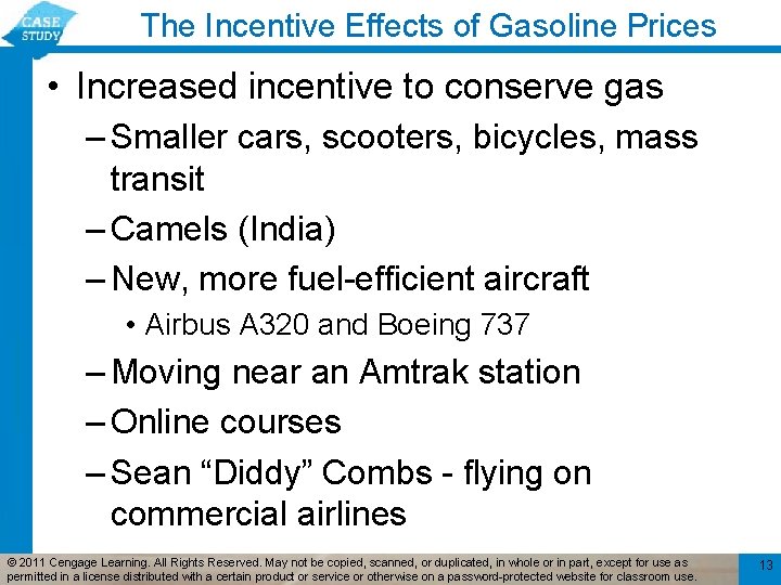 The Incentive Effects of Gasoline Prices • Increased incentive to conserve gas – Smaller