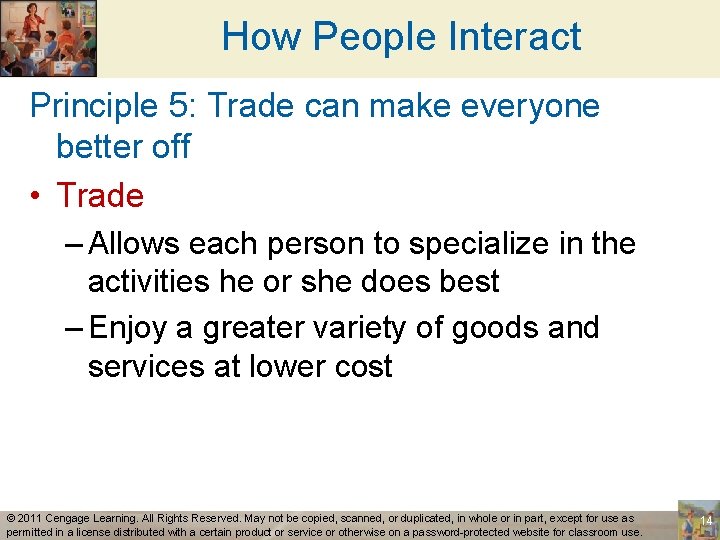 How People Interact Principle 5: Trade can make everyone better off • Trade –