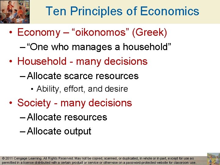 Ten Principles of Economics • Economy – “oikonomos” (Greek) – “One who manages a