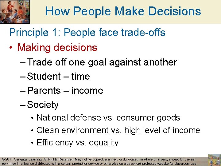 How People Make Decisions Principle 1: People face trade-offs • Making decisions – Trade