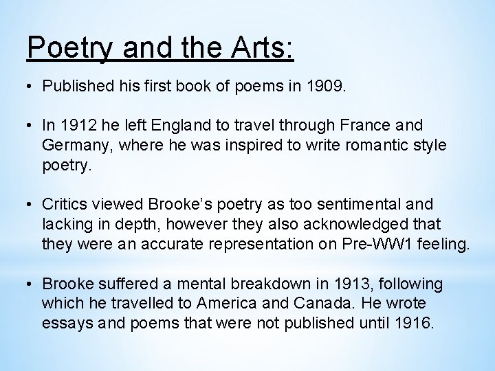 Poetry and the Arts: • Published his first book of poems in 1909. •