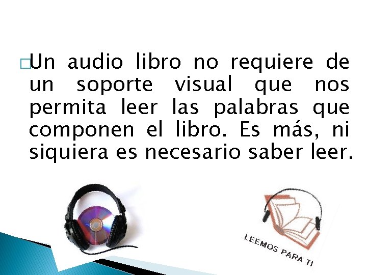 �Un audio libro no requiere de un soporte visual que nos permita leer las