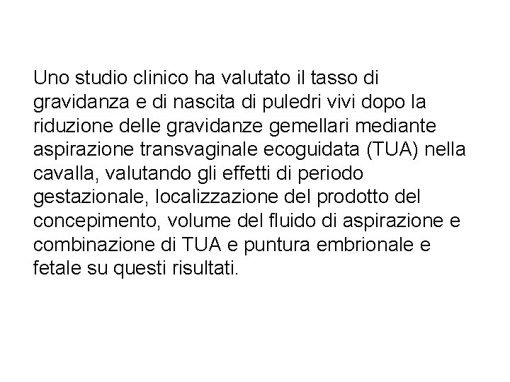 Uno studio clinico ha valutato il tasso di gravidanza e di nascita di puledri