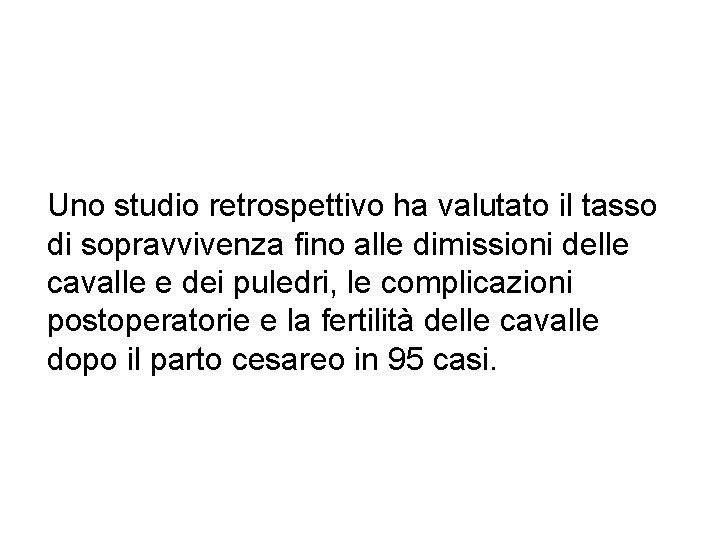 Uno studio retrospettivo ha valutato il tasso di sopravvivenza fino alle dimissioni delle cavalle